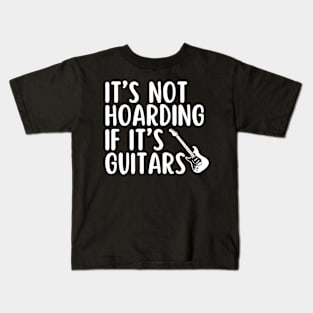 Its Not Hoarning If Its Guitars Lover Kids T-Shirt